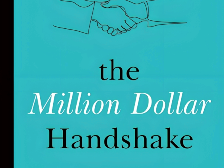 The Million Dollar Handshake: The ultimate guide to revolutionise how you connect in business and life Online Hot Sale